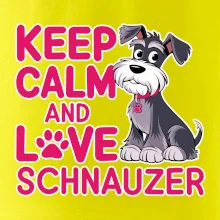 Keep calm and love Schnauzer