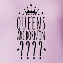 Queens  are born in (Vlastný mesiac narodenia)