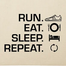Run eat sleep repeat
