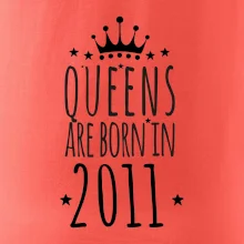 Queens are born in 2011 Queens are born in 2011