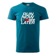 Run now Wine later Run now Wine later