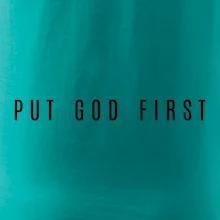 Put God first slabý nápis