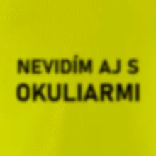 Nevidím aj s okuliarmi Nevidím aj s okuliarmi