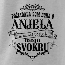 Požiadala som Boha o anjela a on mi poslal moju svokru