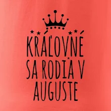 Kráľovné sa rodia v auguste