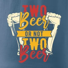 Two beer or not two beer Two beer or not two beer