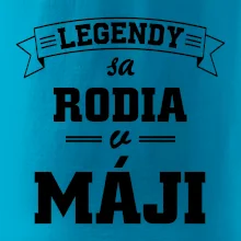 Legendy sa rodia v máji