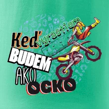 Keď vyrastiem budem ako ocko FMX