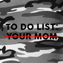 To do list: Your mom