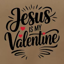 Jesus is my valentine
