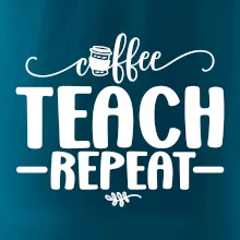 Coffee teach repeat
