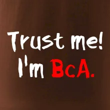 Trust me I´m  BcA. / Ver mi somm BcA.