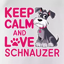 Keep calm and love Schnauzer