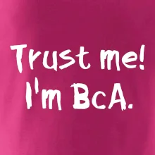 Trust me I´m  BcA. / Ver mi somm BcA.