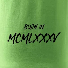 Born in - Rímske číslo 1985