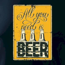All you need is beer