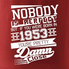 Nobody is perfect - 1953
