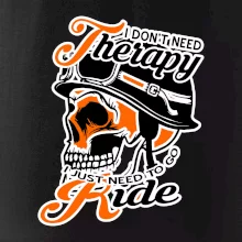 I don't need therapy moto ride I don't need therapy moto ride