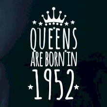 Queens are born in 1952