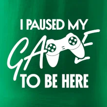 I paused my game to be here