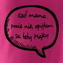 Keď mama povie nie, opýtam sa tety (vlastné meno)
