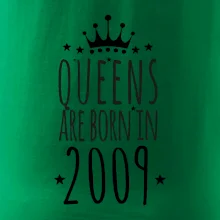 Queens are born in 2009