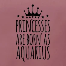Princesses are born as Aquarius - Vodnár