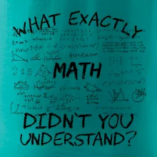 What exactly didnt you understand  - Math What exactly didnt you understand  - Math