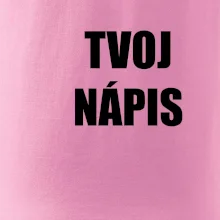 Tvoj vlastný nápis tlačiaci - na prsníku