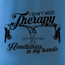 I don't need therapy handlebars in my hands I don't need therapy handlebars in my hands