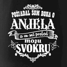 Požiadal som Boha o anjela a on mi poslal moju svokru Požiadal som Boha o anjela a on mi poslal moju svokru