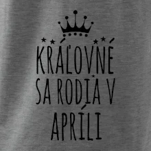 Kráľovné sa rodia v apríli