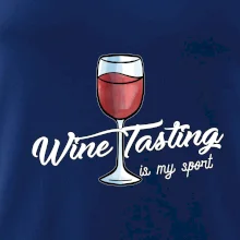 Wine tasting is my sport