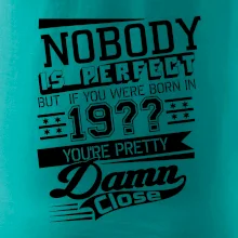 Nobody is perfect - Vlastný ročník