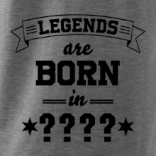 Legends are born in (Tvoj mesiac narodenia)