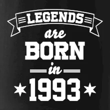 Legends are born in 1993 Legends are born in 1993