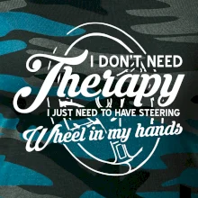 Okrúhly nápis -  I don't need therapy wheel in my hands