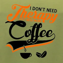 I don't need therapy coffee