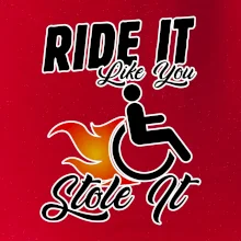 Ride it Like You Stole it