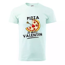 Pizza je môj Valentín Pizza je môj Valentín