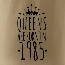 Queens are born in 1985