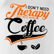 I don't need therapy coffee