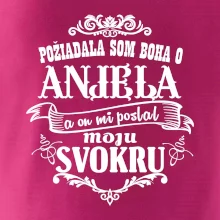 Požiadala som Boha o anjela a on mi poslal moju svokru
