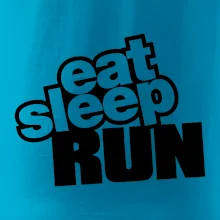 Eat sleep run Eat sleep run