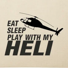 Eat Sleep Play With My Heli