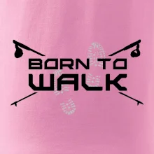 Born to walk
