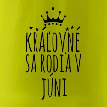 Kráľovné sa rodia v júni