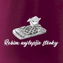 Robím najlepšie steaky