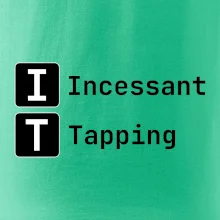 IT Nápis Incessant Tapping