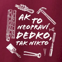 Ak to neopraví dedko tak nikto ČB